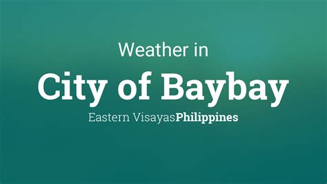 Weather for Baybay, Philippines .
